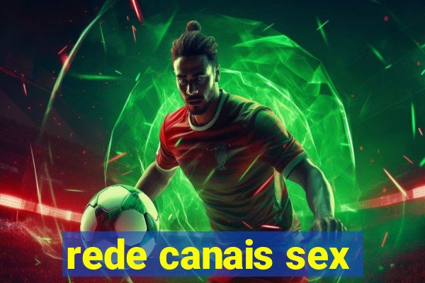 rede canais sex